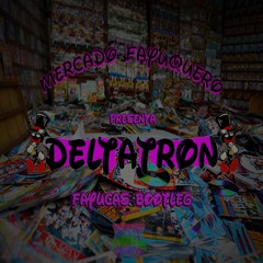 Toda La Vida - Deltatron (Fayucas Bootleg)
