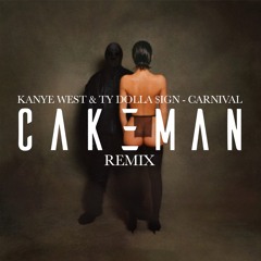 Kanye West - Carnival (CakeMan Remix)