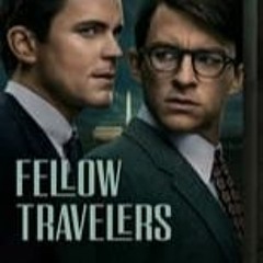 (2023) !*FULLSTREAM Fellow Travelers; Season 1 Episode 2  WatchOnline