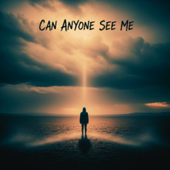 Can Anyone See Me