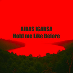 AIDAS IGARSA - Hold Me Like Before