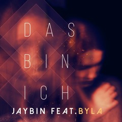 "Das Bin Ich" JAYBIN feat. BYLA  (Club RMX)