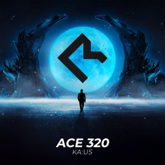 KA:US - ACE 320 (Tchaka Remix)