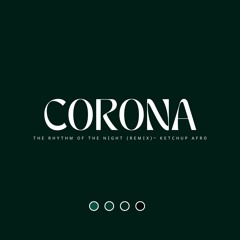 KETCHUP AFRO - Corona The Rhythm Of The Night (Remix) 1