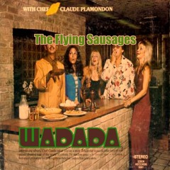 THE FLYING SAUSAGES - WADADA