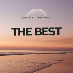 Zennto Ft. Timi Kullai - The Best