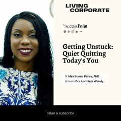 Getting Unstuck: Quiet Quitting Today's You (w/ Dr. Max Bunmi Pense)