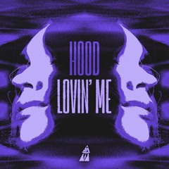 HOOD - LOVIN' ME (Original Mix)
