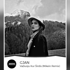 GJan - Važiuoju Kur Širdis (Mikein Remix)