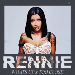 BIG BUDDY (WHATS UP) X TOO CLOSE (DJ RENNIE BLEND)