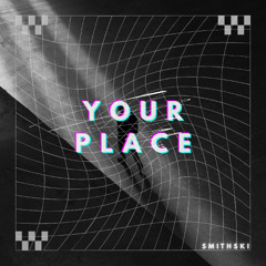 Smithski - Your Place