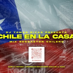 🇨🇱 Chile En La Casa Vol. 1 🇨🇱 (Mix Reggaeton Chileno) | Dj Tomas Rivas