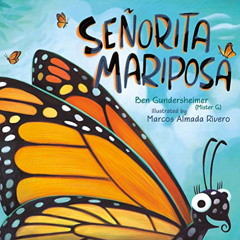 READ EBOOK 📙 Señorita Mariposa by  Ben Gundersheimer (Mister G) &  Marcos Almada Riv