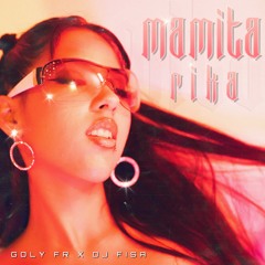 GOLY FR x DJ FISA - MAMITA RIKA