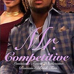 [ACCESS] [PDF EBOOK EPUB KINDLE] Mr. Competitive (Louisiana Finest Wholesome Romance Book 2) by  Dan