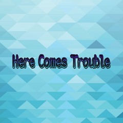 Nightcore - Here Comes Trouble