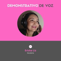 Demonstrativo de voz | Ericka Liz | Vários estilos