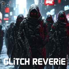 GLiTCH REVERiE