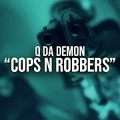 Q Da Demon - Cops N Robbers