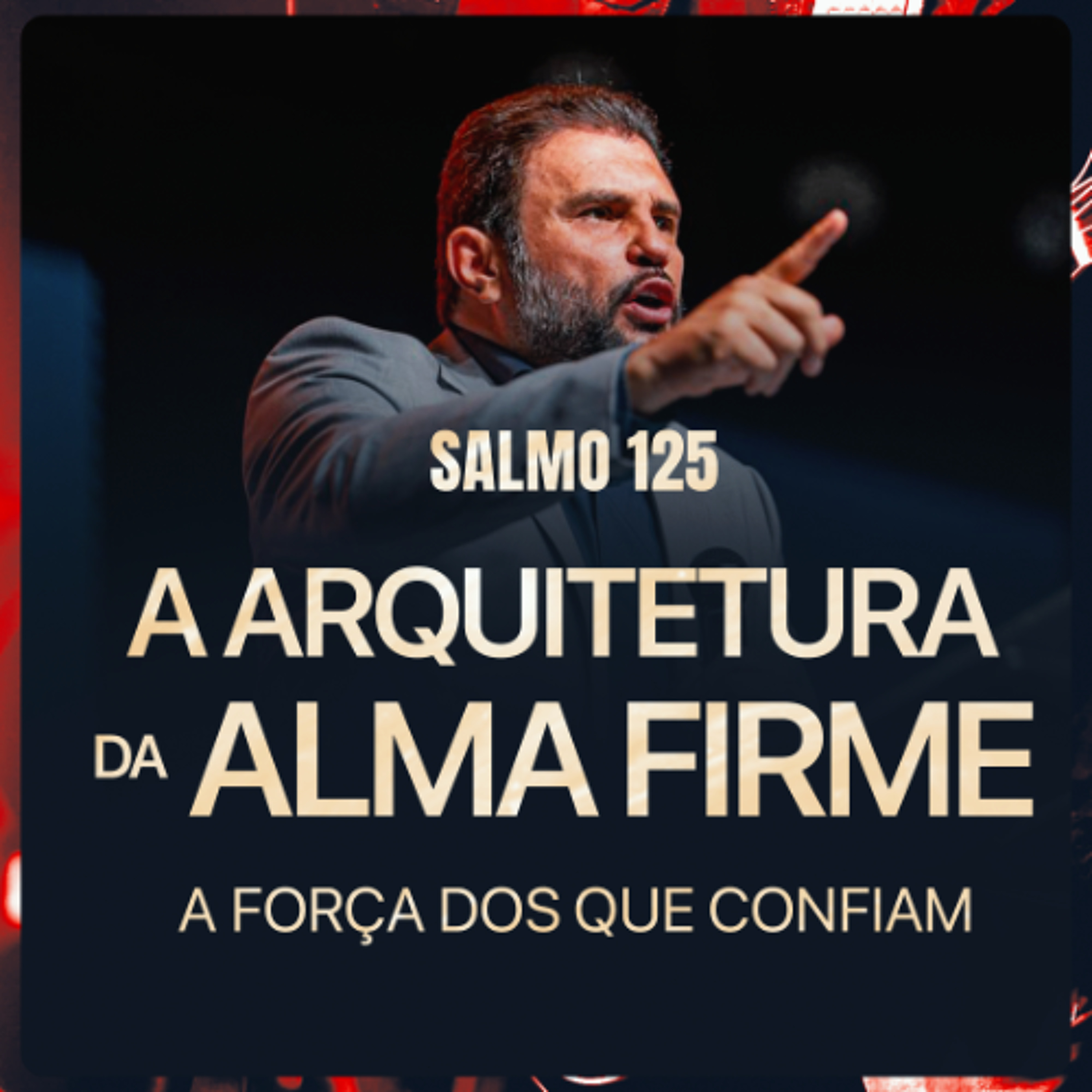 #631 - Salmo 125- A Arquitetura da Alma Firme - A força dos que confiam | JB Carvalho