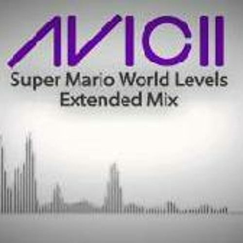 Stream Super Mario World Levels (Extended Mix) Avicii by Enzo Decarlo