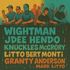 Wightman - JDee - Hendo - Knuckles - McCrory - Litto - BertMonti - Granty - Anderson - MarkLitto.