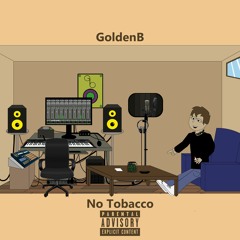 No Tobacco (Prod. By GoldenB)