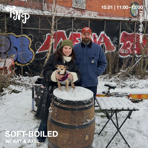 soft-boiled w/ KAT & Axel