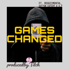 Games Changed Ft. Reggiimental, Sutten Catchy & A.P. 2010