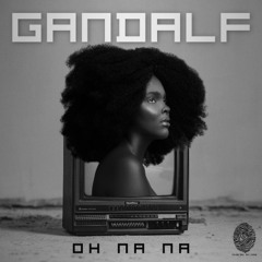 Gandalf - Oh Na Na