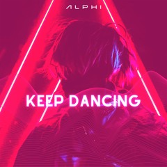 ALPHI - Keep Dancing