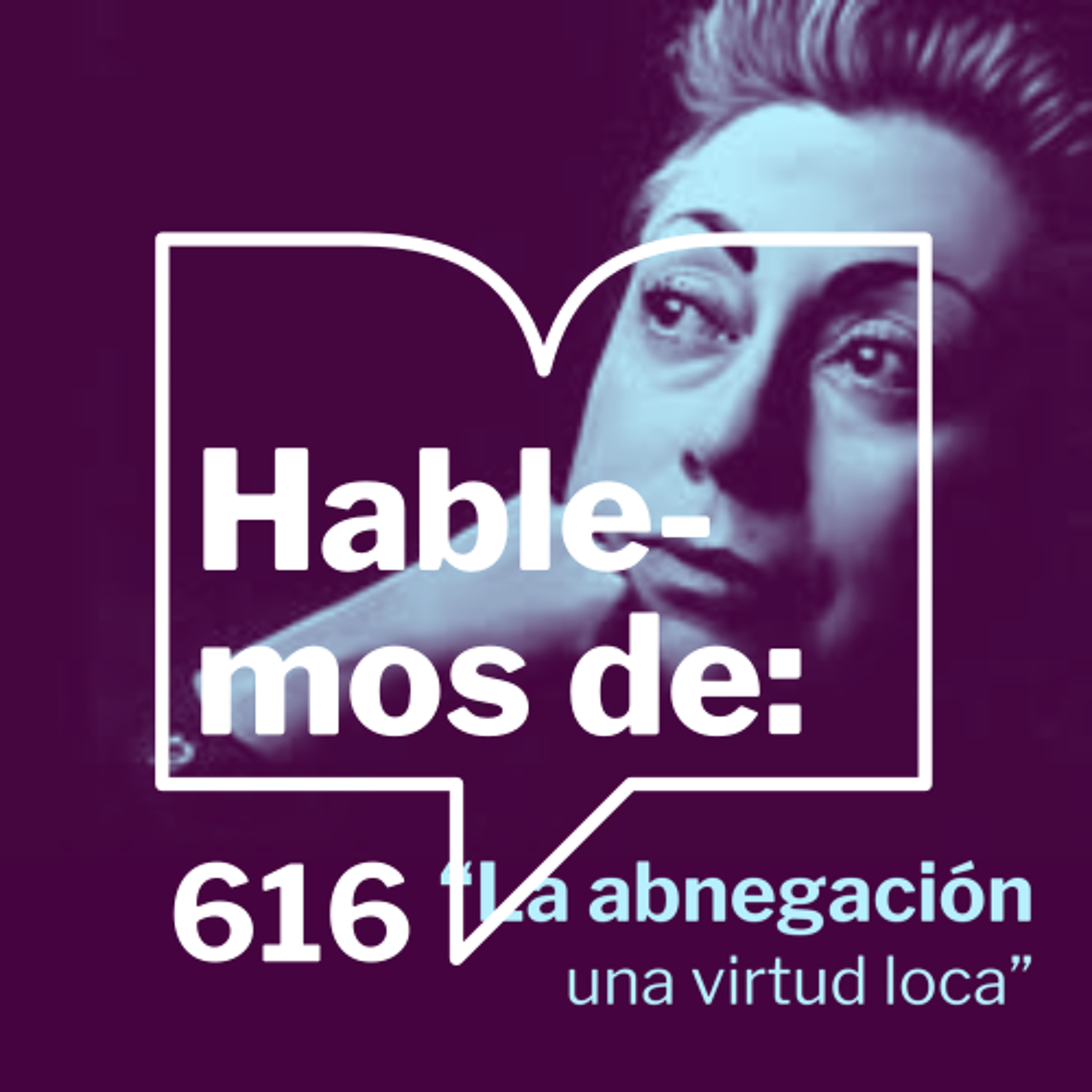Episodio 616: La abnegación una virtud loca de Rosario Castellanos episode artwork
