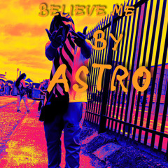 AstroXmcr - Believe Me