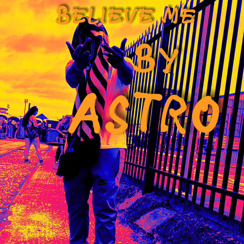 AstroXmcr - Believe Me
