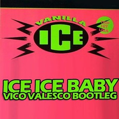 Vanilla Ice - Ice Ice Baby (Vico Valesco's Bootleg)