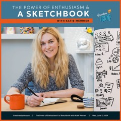 The Power of Enthusiasm & a Sketchbook with Katie Merrien