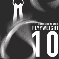EPISODE 10 - FLYYWEIGHT