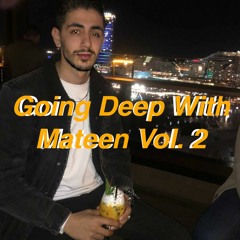 Going Deep With Mateen Vol. 2