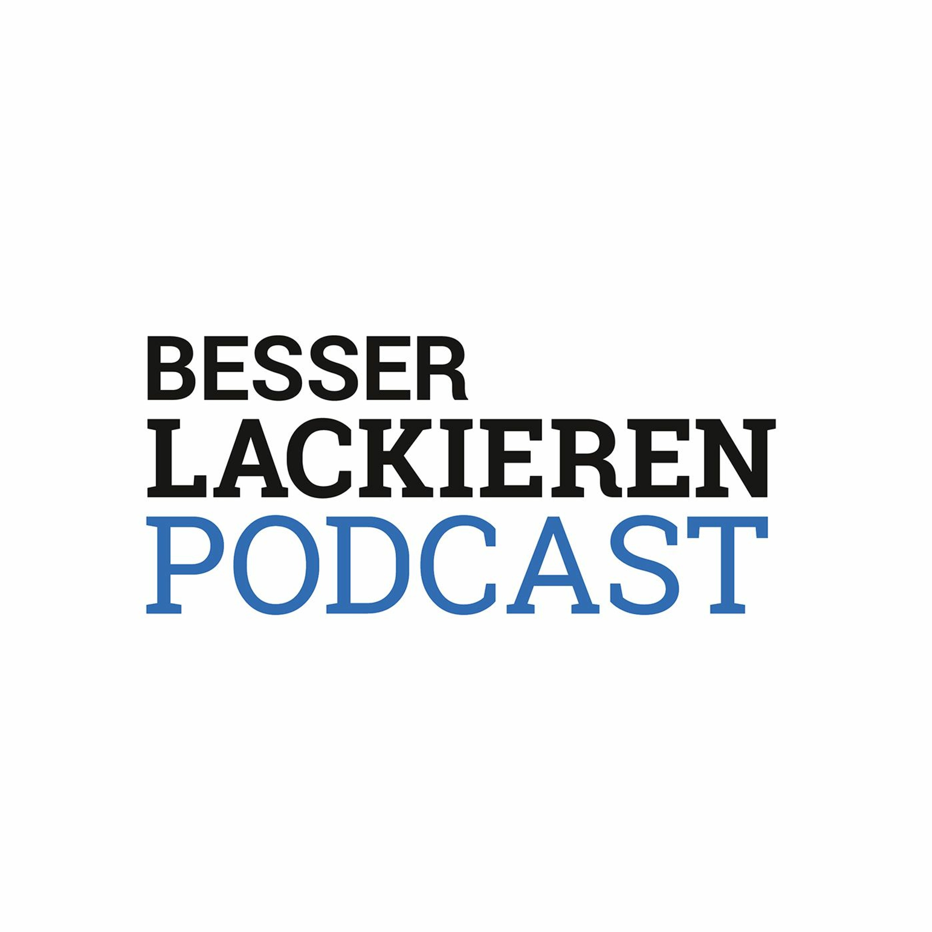 BESSER LACKIEREN Podcast