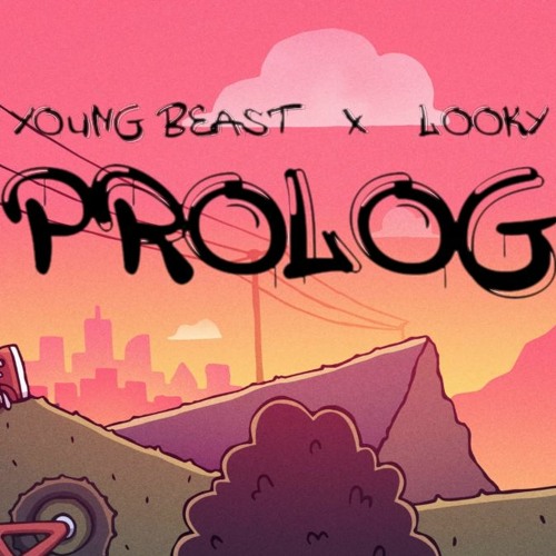 YOUNG BEAST X LOOKY - PROLOG