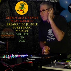 Zebede aka Dr dave presents Jungle breaks Puketeraki Massive August 20, 2022