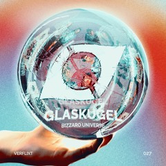 Bizzarro Universe - Glaskugel (Original Mix)