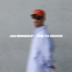 Premiere: Jan Minnerup - Time To Groove