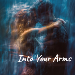 Into Your Arms