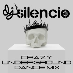 dj SILENCIO cRaZy underground DANCE mix