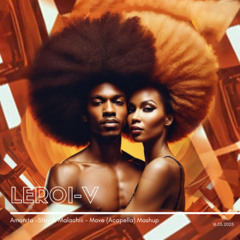 Amonita -Stay & Malachiii - Move (LEROI-V Mashup) [Free Download]