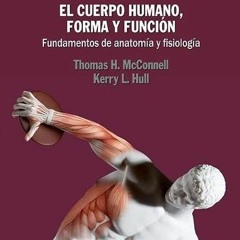 [ACCESS] [PDF EBOOK EPUB KINDLE] El cuerpo humano, forma y función: Fundamentos de anatomía y fisi
