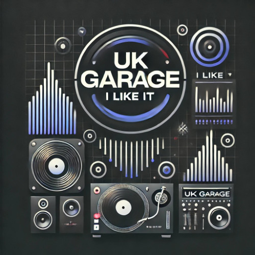 UK Garage? I Like it!