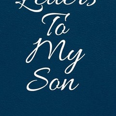 Epub✔ Letters To My Son: Guide Journal To Write In (My Life Stories and My Past