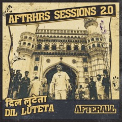 AFTERAll - Dil Luteya (AFTRHRS Sessions 2.0) - Free Download
